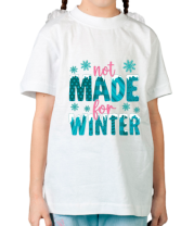 Детская футболка Not Made For Winter фото