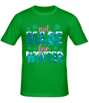 Мужская футболка Not Made For Winter фото