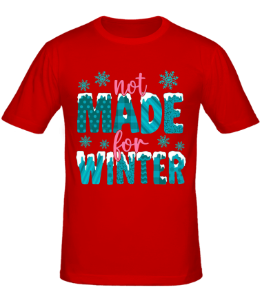 Мужская футболка Not Made For Winter