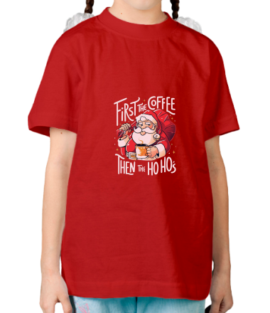 Детская футболка first the coffee then the hohoho