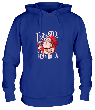 Толстовка худи first the coffee then the hohoho