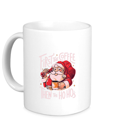 Кружка first the coffee then the hohoho