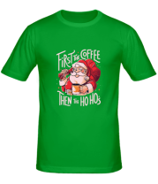 Мужская футболка first the coffee then the hohoho фото