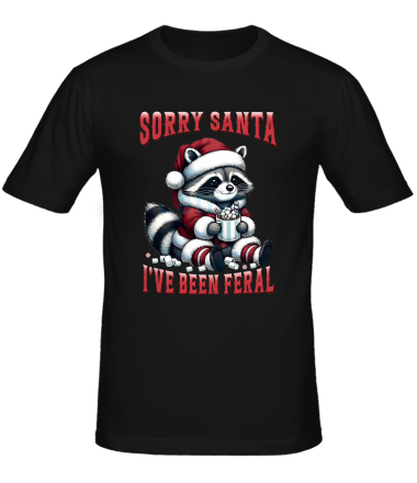 Мужская футболка sorry santa  i ve been feral