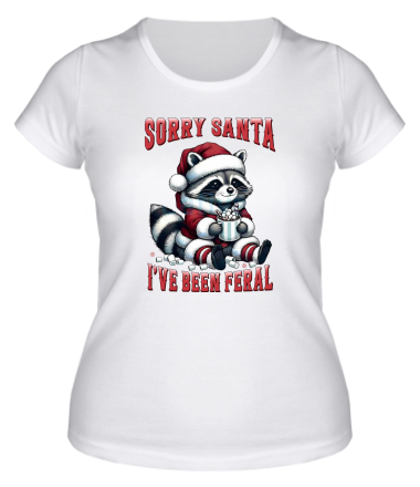 Женская футболка sorry santa  i ve been feral