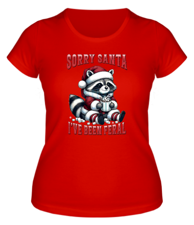 Женская футболка sorry santa  i ve been feral