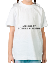 Детская футболка Directed by Robert B. Weide  фото