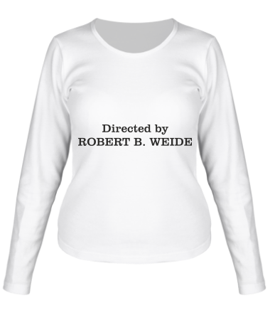 Женская футболка длинный рукав Directed by Robert B. Weide 