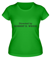 Женская футболка Directed by Robert B. Weide  фото
