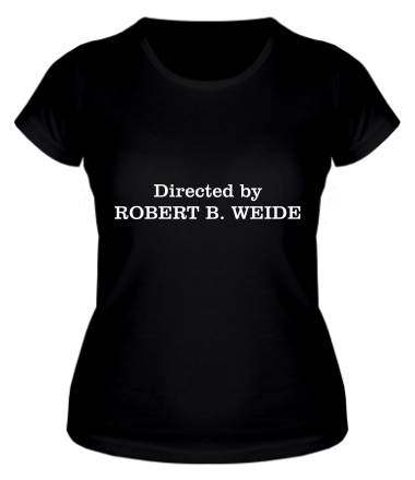 Женская футболка Directed by Robert B. Weide 