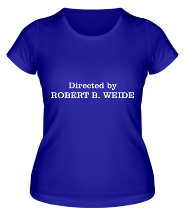 Женская футболка Directed by Robert B. Weide 