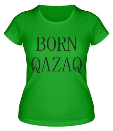 Женская футболка BORN QAZAQ 