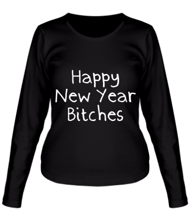 Женская футболка длинный рукав Happy New Year bitches