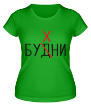Женская футболка Будни - бухни фото